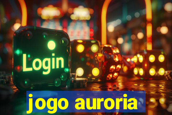 jogo auroria